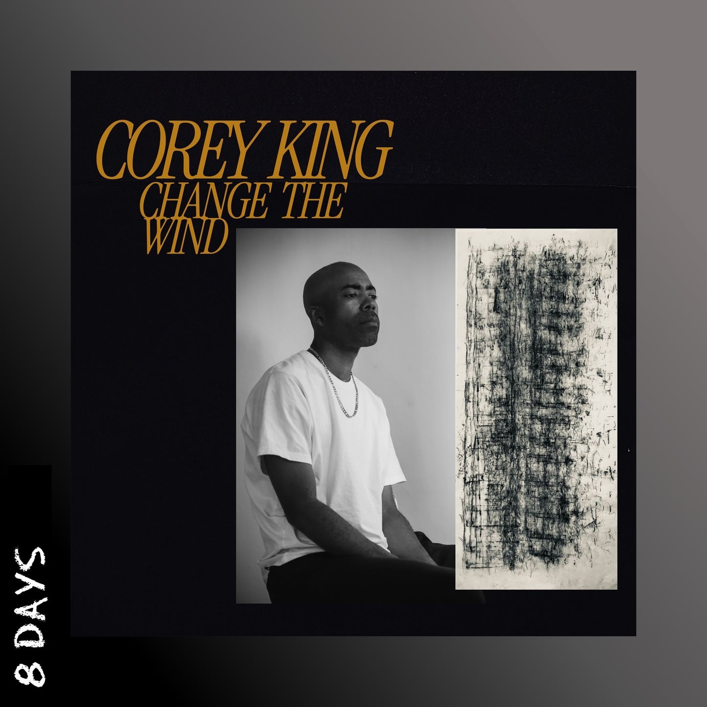 Corey King - Change the Wind - Black Vinyl - Pre Order 24/7/26