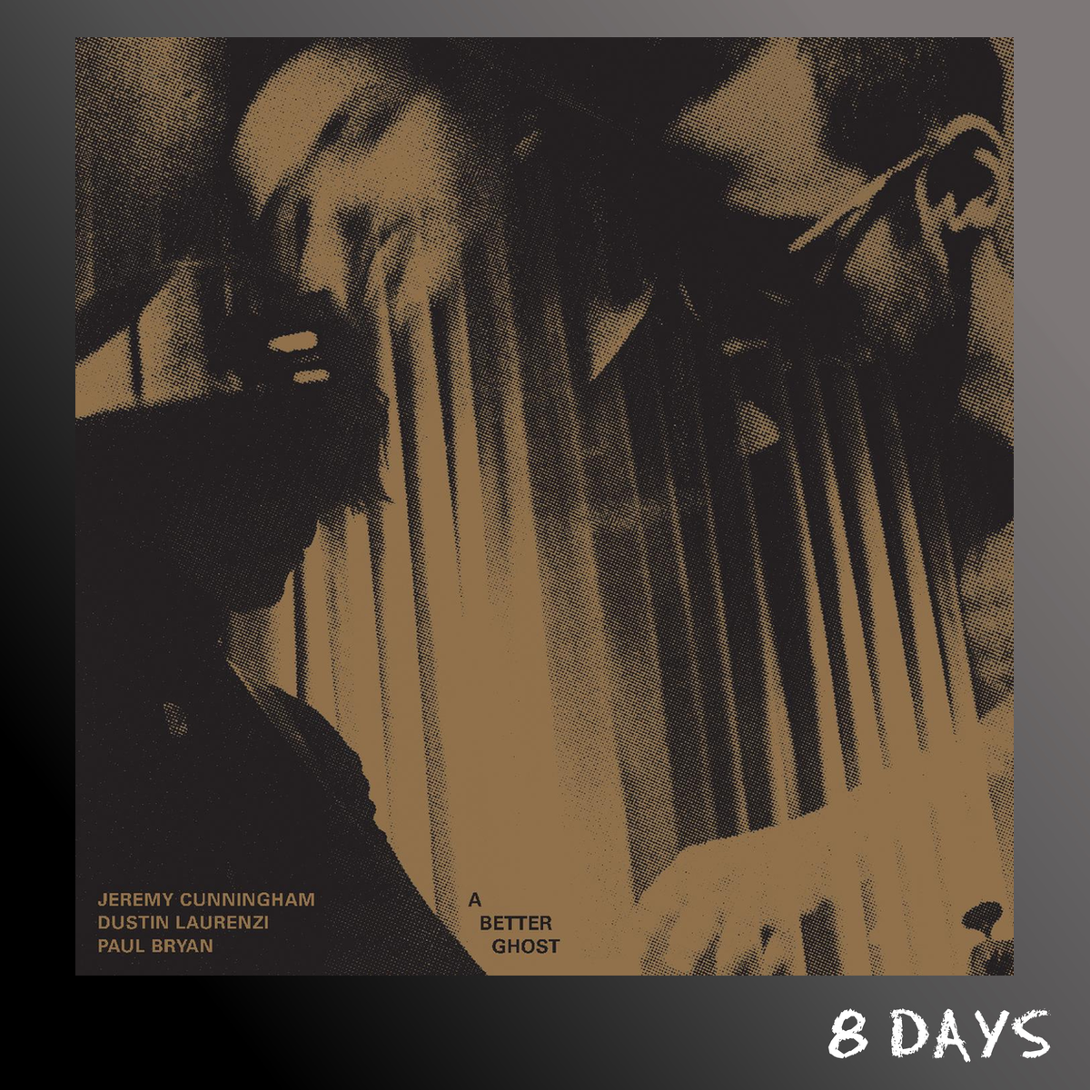 Jeremy Cunningham/ Dustin Laurenzi / Paul Bryan - A Better Ghost - Black Vinyl LP | Pre-Order 13.11.26