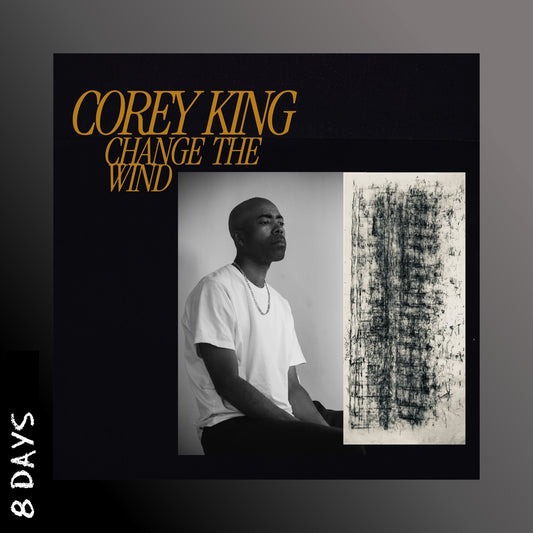 Corey King - Change the Wind - Black Vinyl - Pre Order 24/7/26