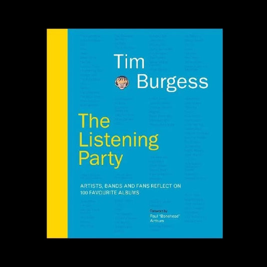 Tim Burgess - The Listening Party: Artists, Bands And Fans Reflect On 100 Favourite Albums - Hardcover