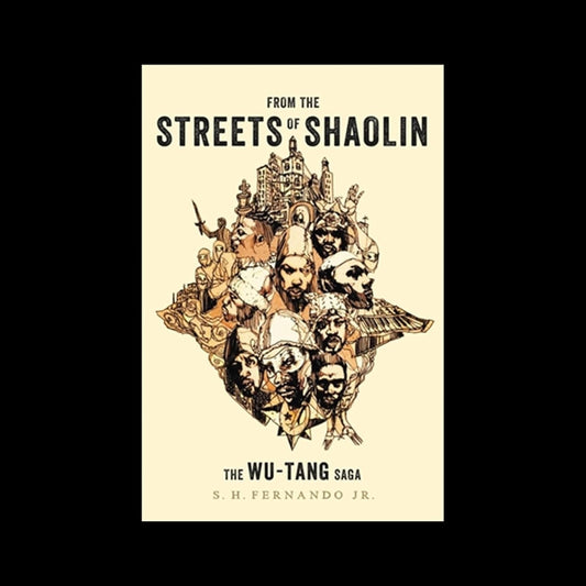 Wu-Tang Clan - From The Streets Of Shaolin: The Wu-Tang Saga - Hardcover