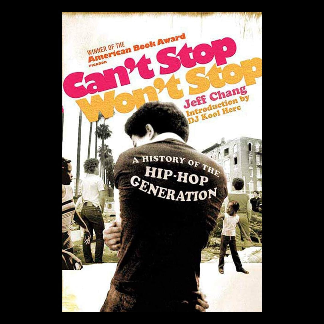 Can't Stop Won't Stop: A History of the Hip-Hop Generation - Paperback