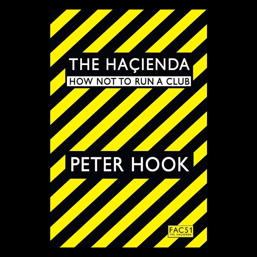 Peter Hook - The Hacienda - How Not to Run a Club - Paperback