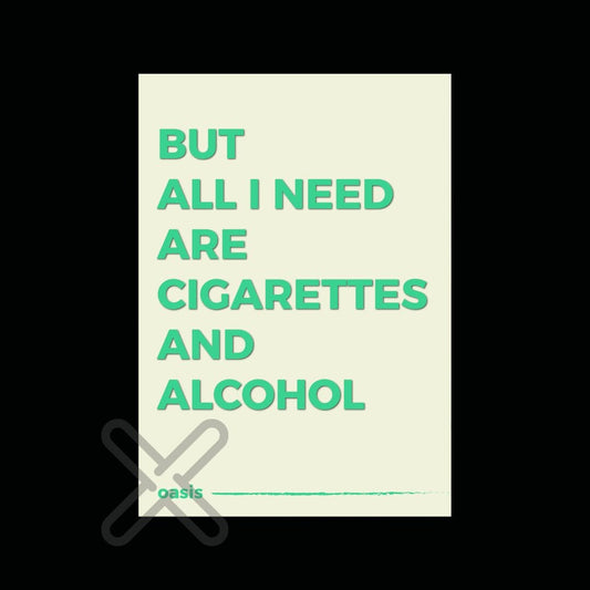 Cigarettes & Alcohol - Lyric Wall Art Print