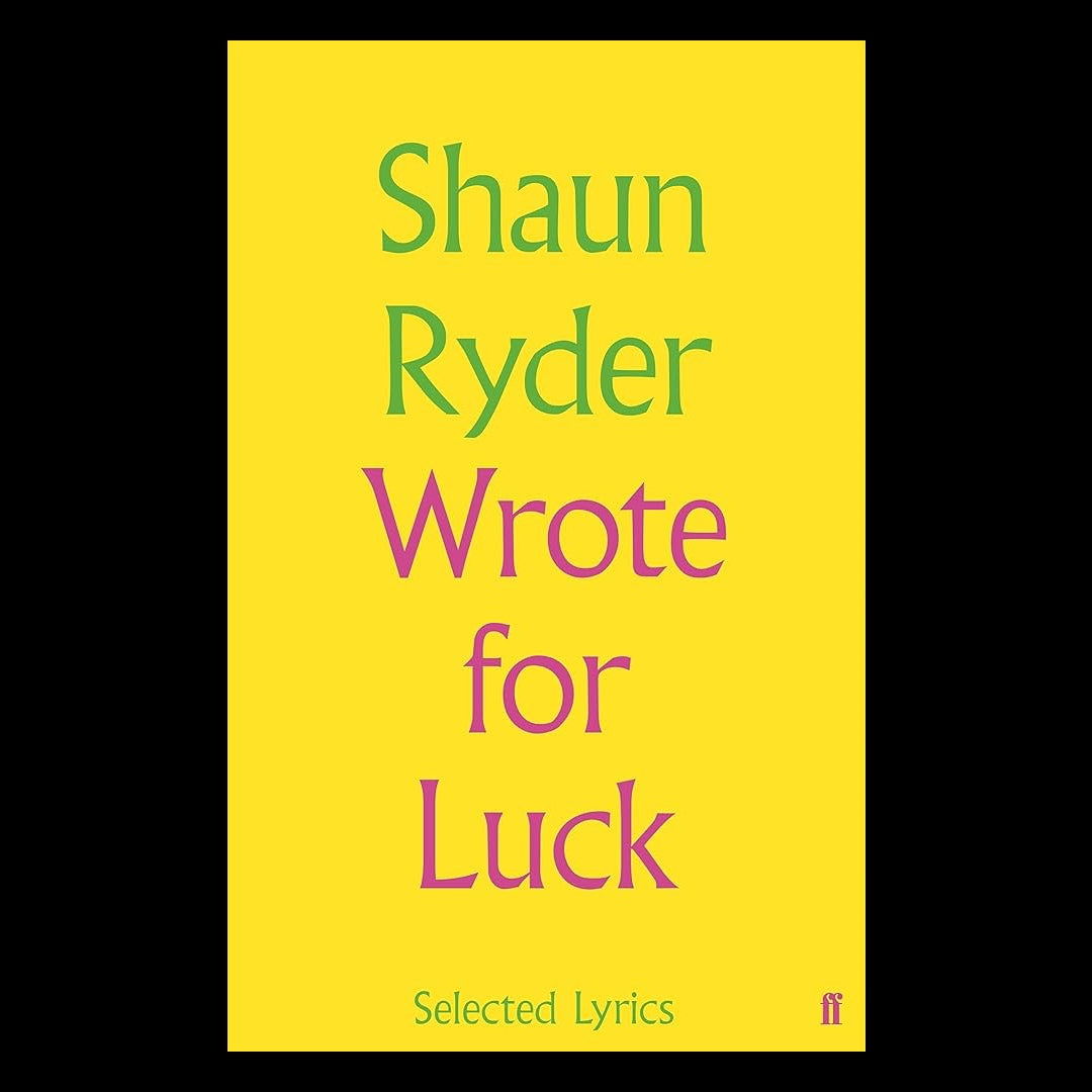 Shaun Ryder - Wrote For Luck: Selected Lyrics - Hardcover