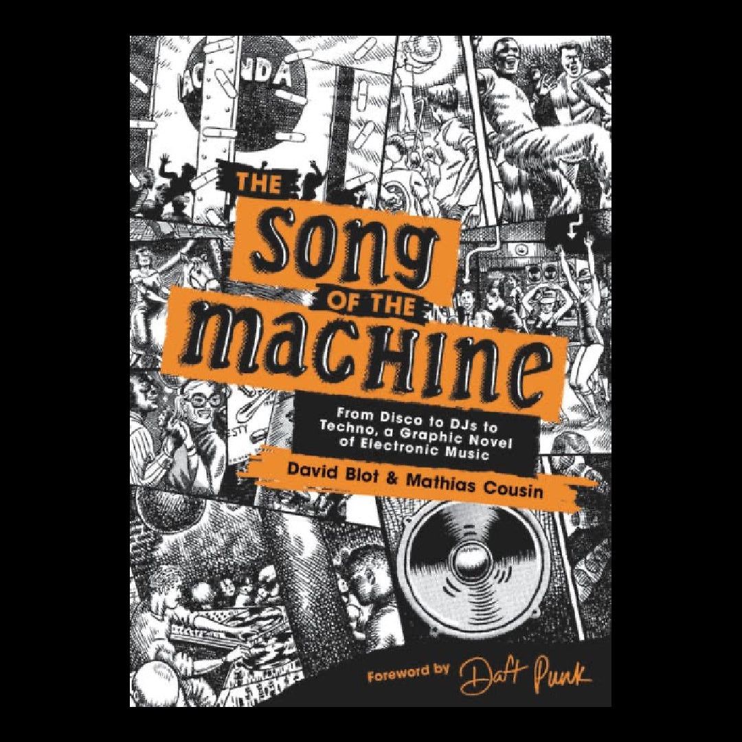 The Song of the Machine - From Disco to DJs to Techno, a Graphic Novel of Electronic Music - Hardcover