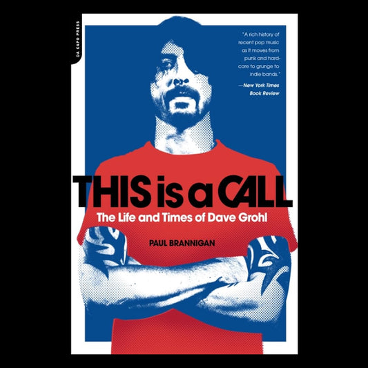 This Is a Call: The Life And Times Of Dave Grohl - Paperback