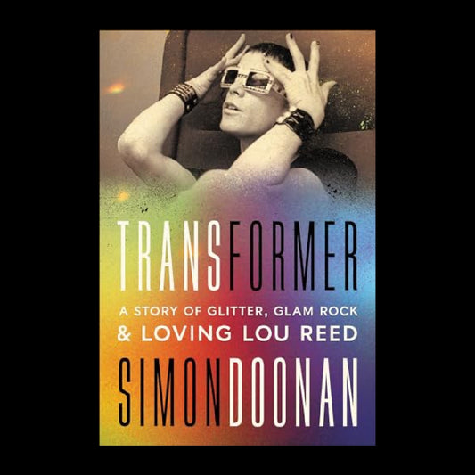 Transformer: A Story of Glitter, Glam Rock, and Loving Lou Reed - Paperback